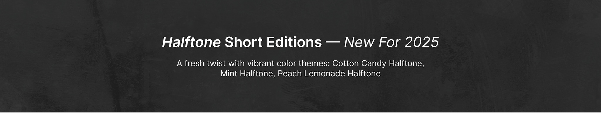 Halftone Short Edition