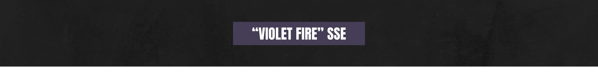 Violet Fire SSE