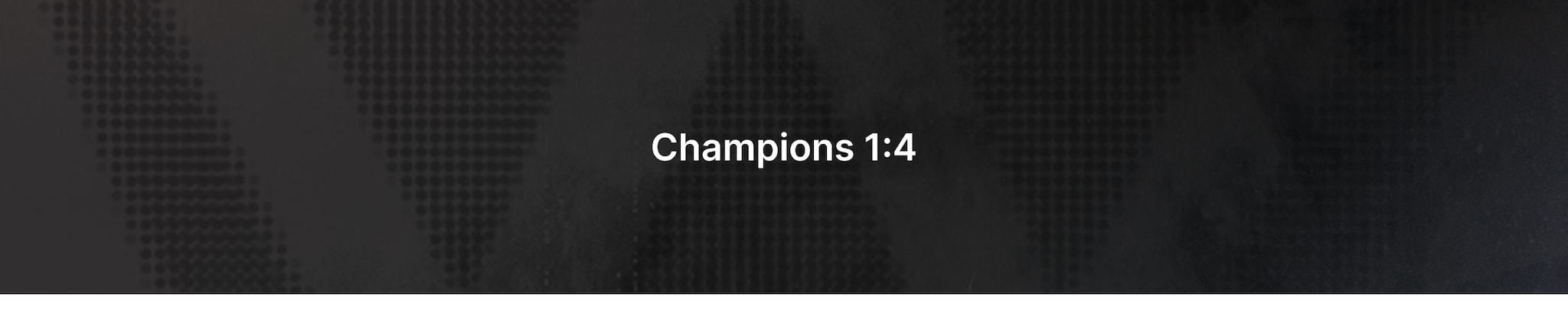 Champions 1:4