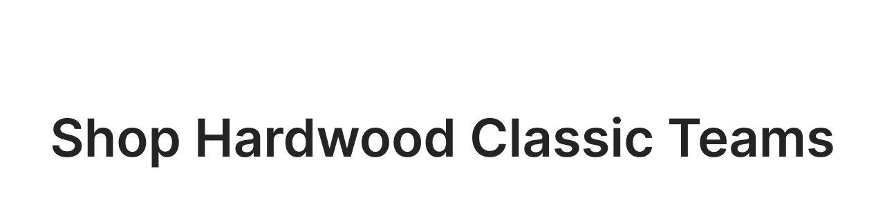 Shop Hardwood Classic Teams