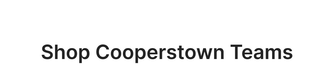 Shop Cooperstown Teams