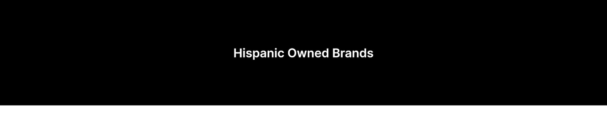 HISPANIC OWNED BRANDS