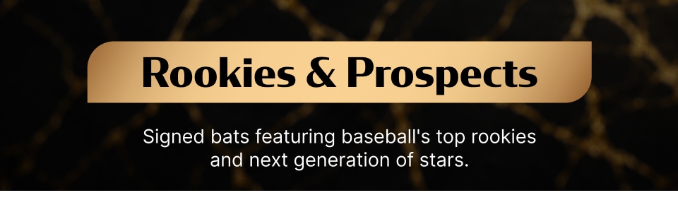 ROOKIES & PROSPECTS