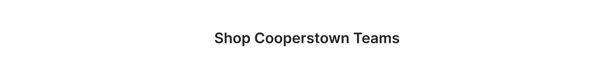 Shop Cooperstown Teams