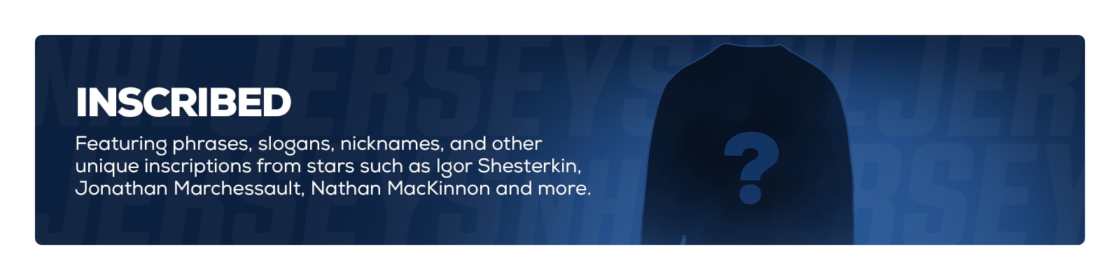 Featuring phrases, slogans, nicknames, and other unique inscriptions from stars such as Alex Ovechkin, Austin Matthews, Leion Draisaitl, and more.