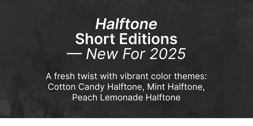 Halftone Short Edition