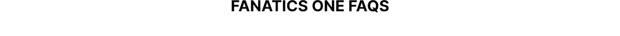 Fanatics One FAQs
