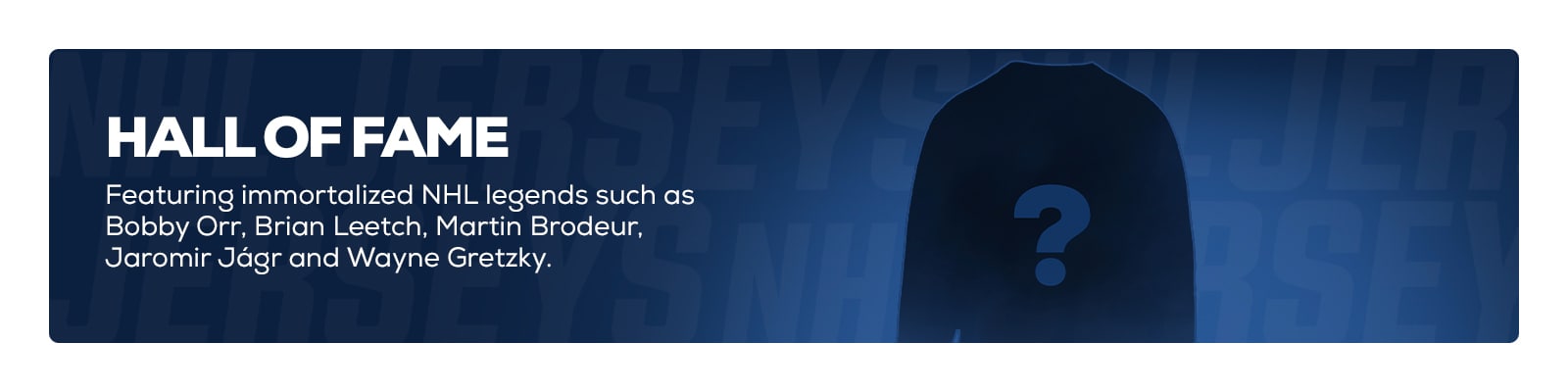 Featuring immortalized NHL legends such as Bobby Orr, Brian Leetch, Martin Brodeur, Jaromir Jagr and Wayne Gretzky.